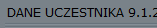 DANE UCZESTNIKA 9.1.2